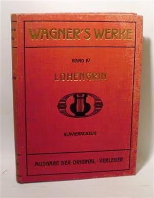 LOHENGRIN - Romantische Oper in drei Akten - Band IV