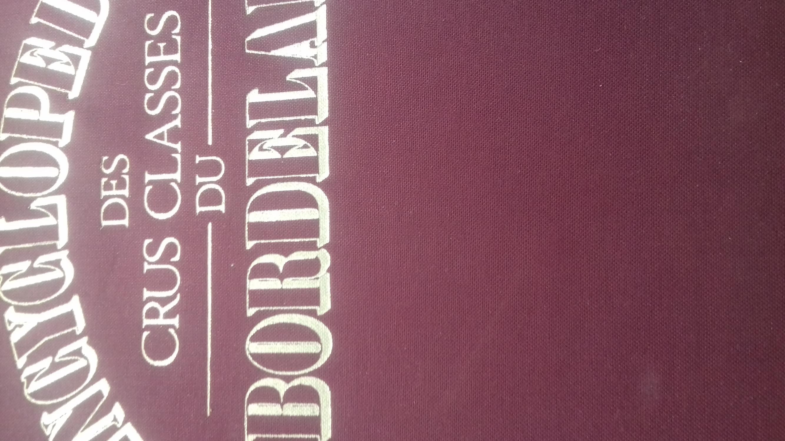 Encyclopédie Des Crus Classés Du Bordelais - 