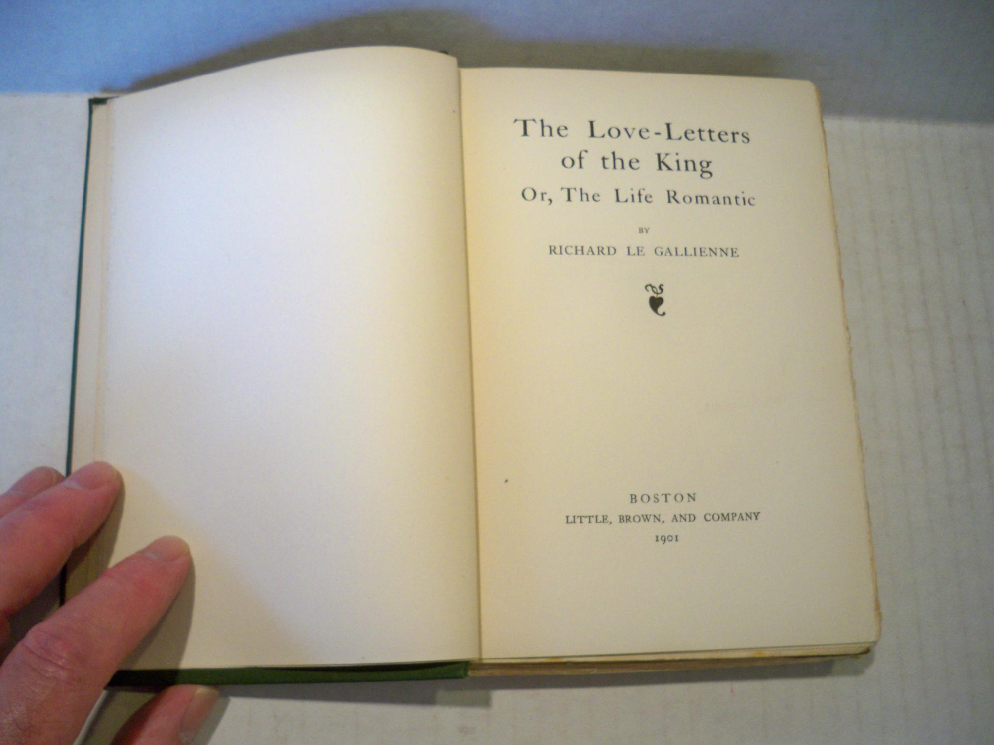 The Love Letters of the King by Richard Le Gallienne Little The Love Letters of the King by Richard Le Gallienne Little