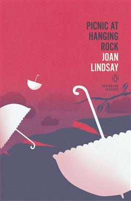 Picnic at Hanging Rock: Penguin Australian Classics - Lindsay Joan
