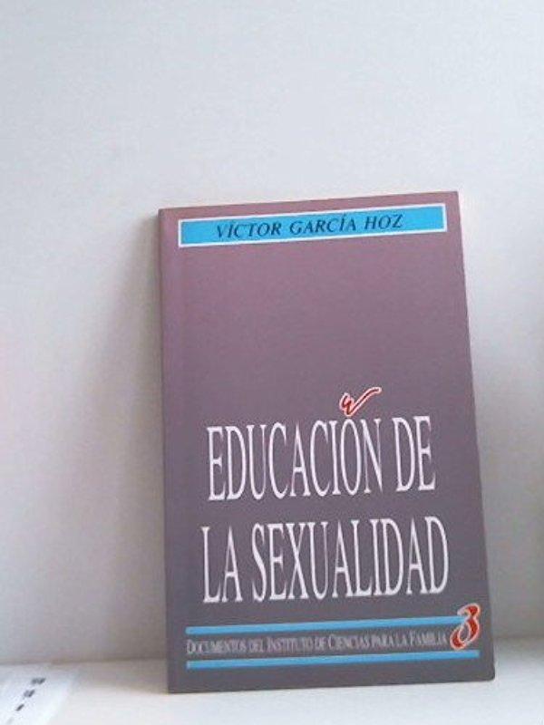 Educación de la sexualidad (Instituto de Ciencias para la Familia) - Victor García Hoz