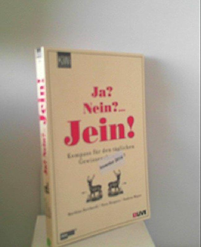 Ja? Nein? . Jein!: Kompass für den alltäglichen Gewissenskonflikt - Matthias Burchardt - Nora Hespers - Andrea Mayer