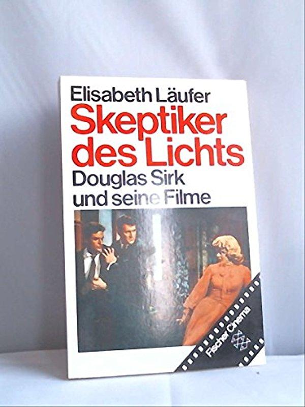 Skeptiker des Lichts: Douglas Sirk und seine Filme