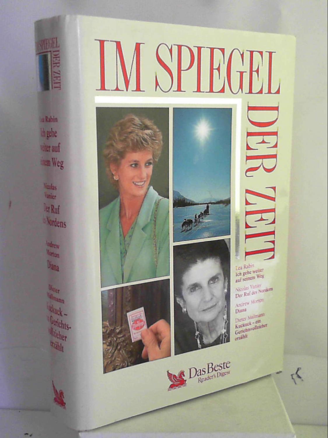 Im Spiegel der Zeit Nr.634 / l.Rabin. Ich gehe weiter auf seinem weg. / N. Vanier. Der Ruf des Nordens. / A. Morton. Diana. / D. Mallmann Kuckuck - ein Gerichtsvollzieher erzählt