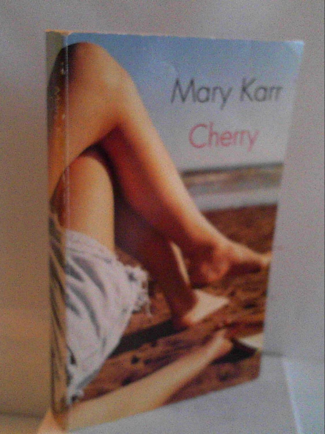 Cherry: A Memoir - Mary Karr