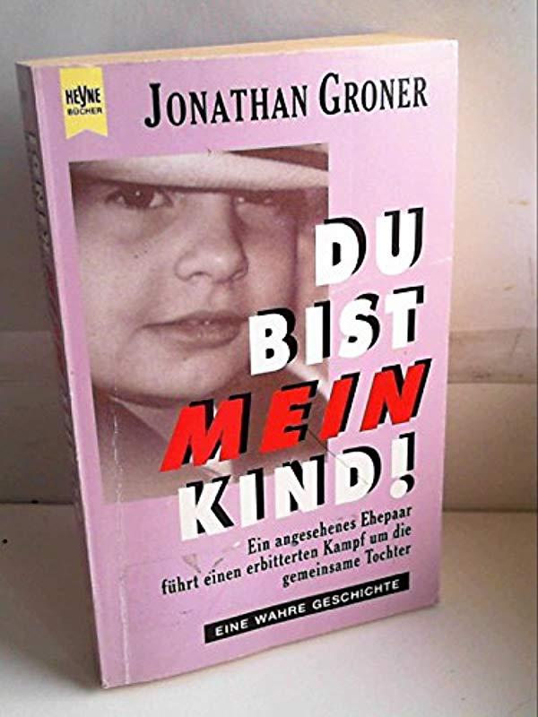 Du bist mein Kind! Groner, Jonathan - Jonathan Groner