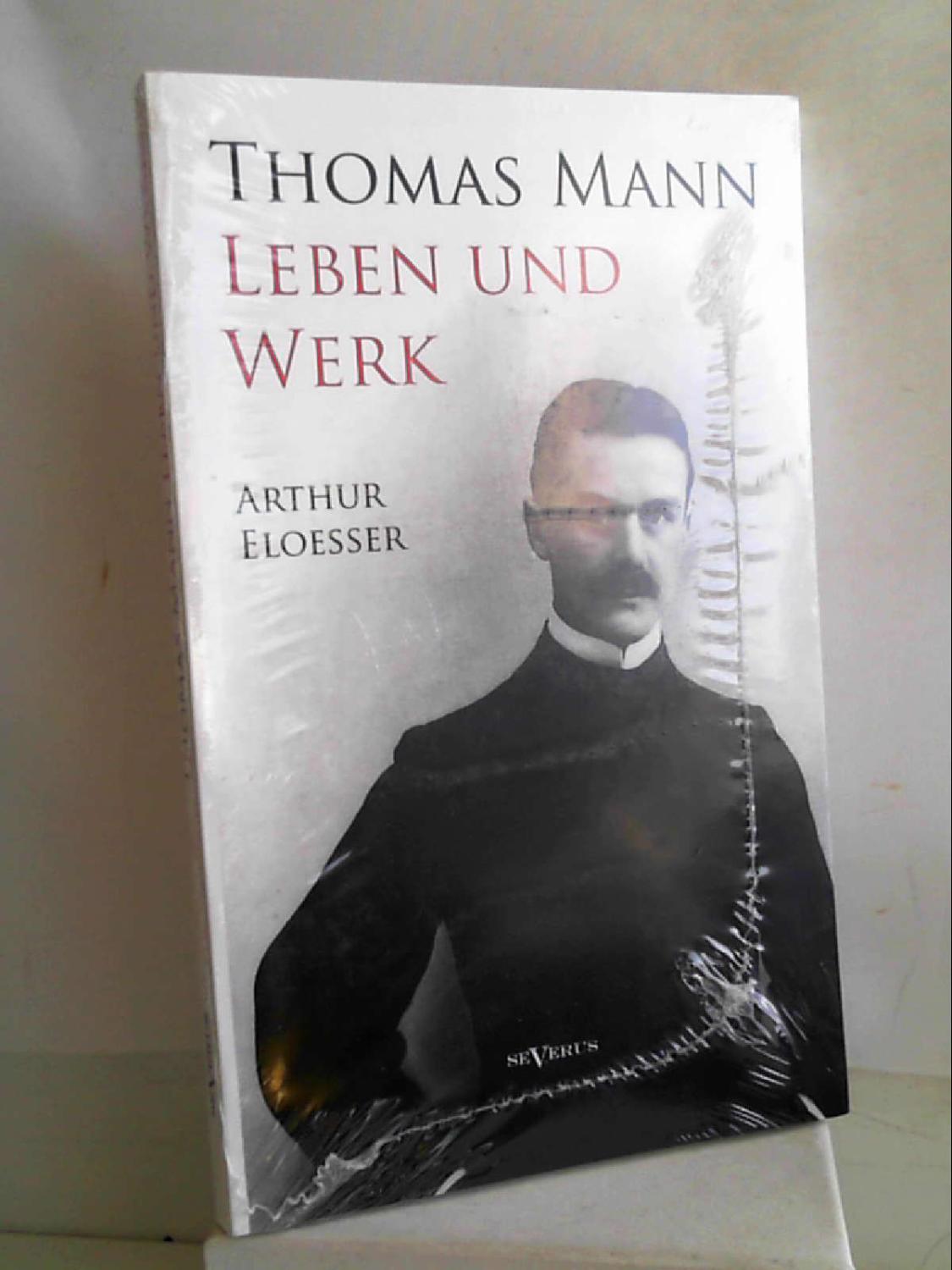 Thomas Mann - Leben und Werk: Biographie - Arthur Eloesser