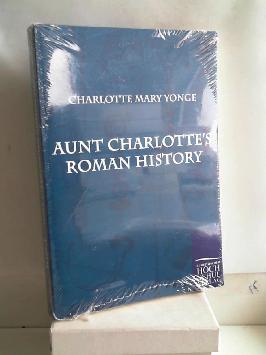 Aunt Charlotte's Roman History - Charlotte Mary Yonge