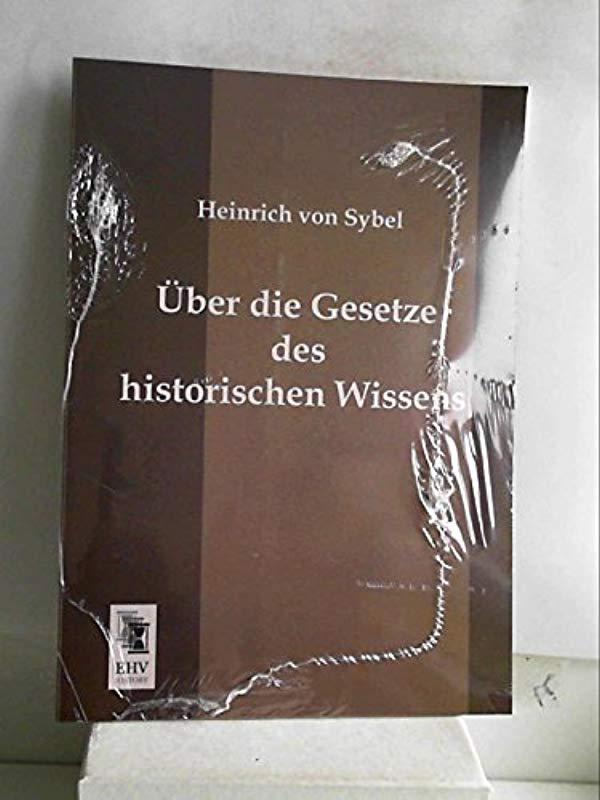 Ueber die Gesetze des historischen Wissens - Johannes Volkelt
