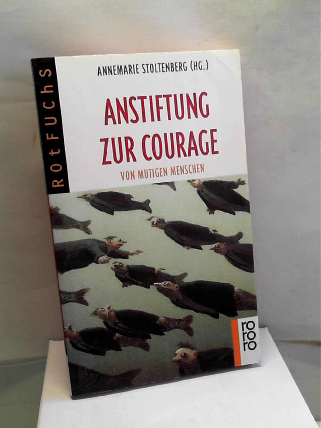 Anstiftung zur Courage. Von mutigen Menschen.