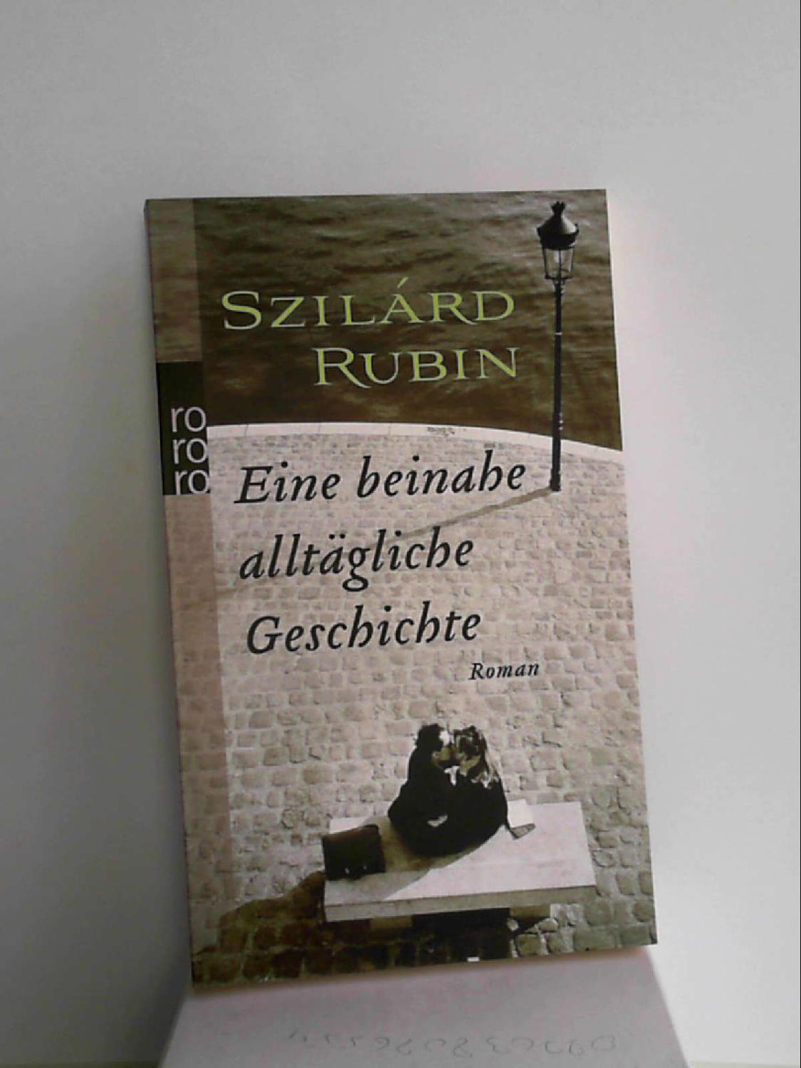 Eine beinahe alltägliche Geschichte - Szilárd Rubin