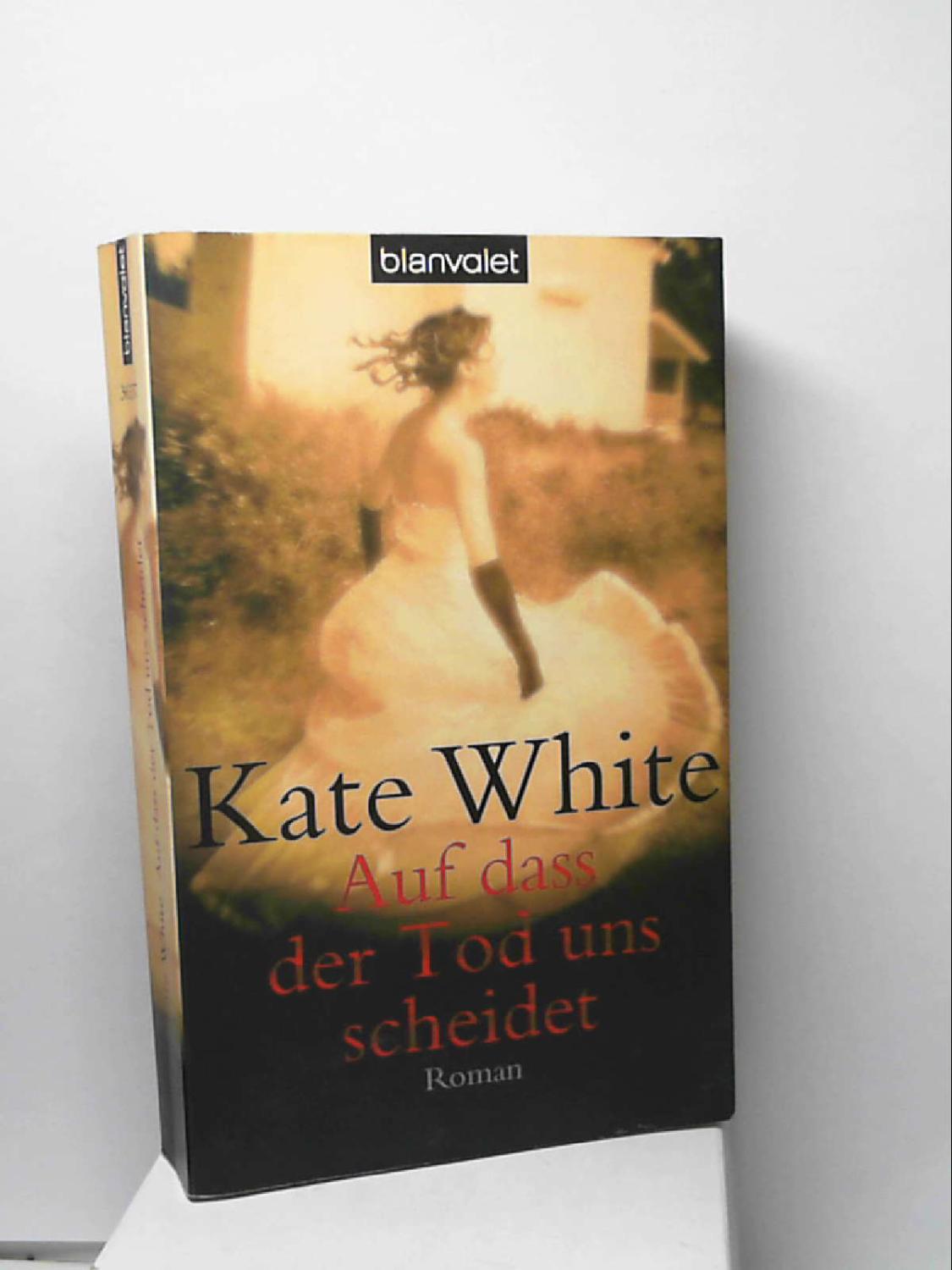 Auf dass der Tod uns scheidet: Roman - Kate White