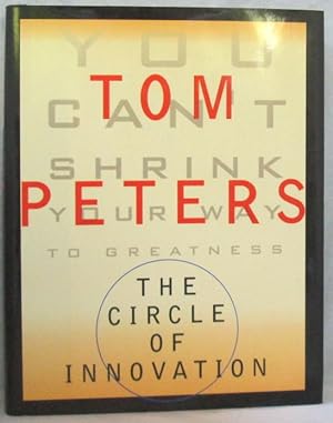 The Circle of Innovation: You Can't Shrink Your Way to Greatness