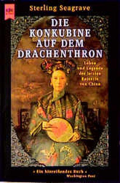 Die Konkubine auf dem Drachenthron: Leben und Legende der letzten Kaiserin von China