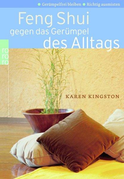 Feng Shui gegen das Gerümpel des Alltags: Richtig ausmisten - Gerümpelfrei bleiben