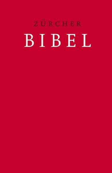 Zürcher Bibel ? Schulbibel rot: mit Einleitungen und Glossar sowie mit farbigem Bild- und Informationsteil