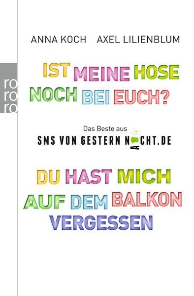 Ist meine Hose noch bei euch? / Du hast mich auf dem Balkon vergessen: Das Beste aus SMSvonGesternNacht.de
