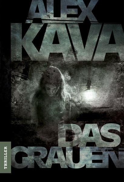 Das Grauen (MIRA THRILLER) - Kava, Alex