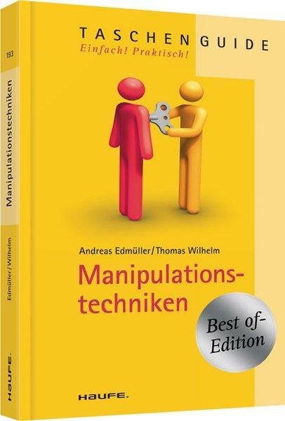Manipulationstechniken (Haufe TaschenGuide) - Edmüller, Andreas und Thomas Wilhelm