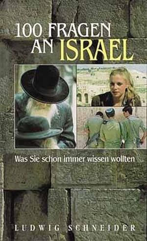 100 Fragen an Israel: Was Sie schon immer wissen wollten