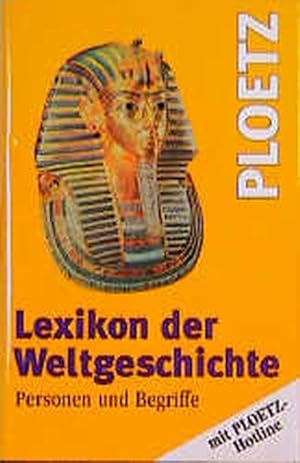 PLOETZ Lexikon der Weltgeschichte. Personen und Begriffe