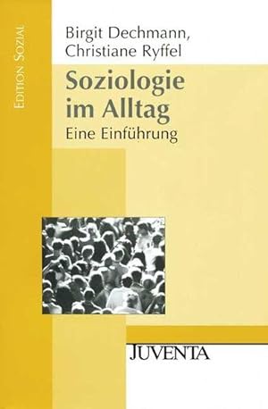 Soziologie im Alltag: Eine Einführung (Edition Sozial)