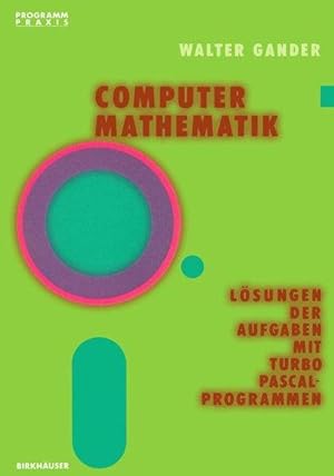 Computermathematik: Lösungen der Aufgaben mit TURBO PASCAL-Programmen (Programm Praxis) (German E...