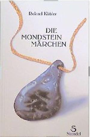 Die Mondsteinmärchen: Das Buch mit dem Edelstein