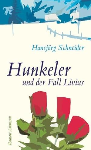 Hunkeler und der Fall Livius: Roman