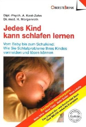 Jedes Kind kann schlafen lernen: Vom Baby bis zum Schulkind - Wie Sie die Schlafprobleme Ihres Ki...