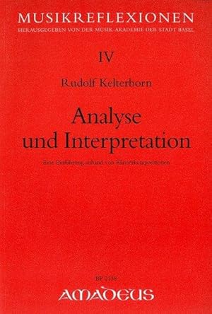 Analyse und Interpretation: Eine Einführung anhand von Klavierkompositionen (Musikreflektionen)