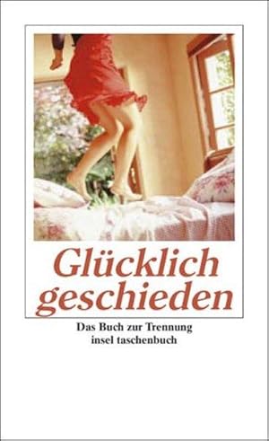 Glücklich geschieden: Das Buch zur Trennung