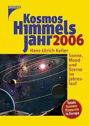 Kosmos Himmelsjahr 2006: Sonne, Mond und Sterne im Jahreslauf