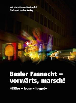 Basler Fasnacht - vorwärts, marsch!: 'Lääse! Loose! Luege!'