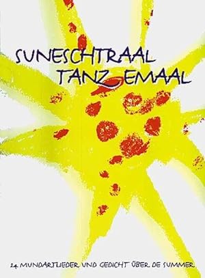 Suneschtraal tanz emaal/Suneschtraal tanz emaal: 24 Mundartlieder und Gedicht über de Summer