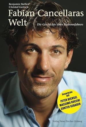 Fabian Cancellaras Welt: Die Geschichte eines Radrennfahrers und Gespräche mit Peter Bichsel, Mas...
