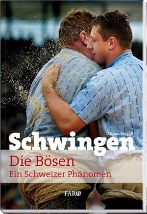 Schwingen: Die Bösen - ein Schweizer Phänomen