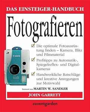 Das Einsteiger-Handbuch. Fotografieren: Die optimale Fotoausrüstung finden - Kamera, Blitz und Fi...