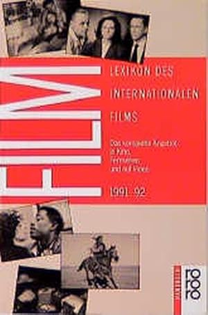 Lexikon des Internationalen Films: Das komplette Angebot in Kino, Fernsehen und auf Video (rororo...