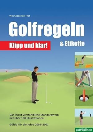 Golfregeln & Etikette: Klipp und klar!: Das leicht verständliche Standardwerk. Gültig für die Jah...