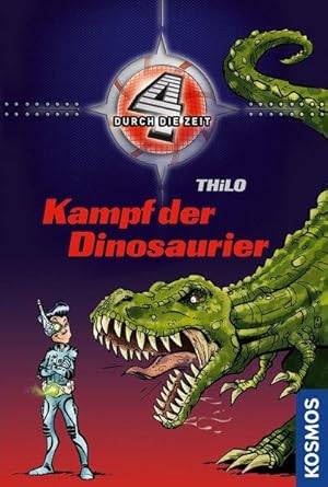 Vier durch die Zeit, 1, Kampf der Dinosaurier