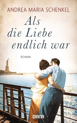 Als die Liebe endlich war: Roman