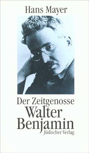 Der Zeitgenosse Walter Benjamin