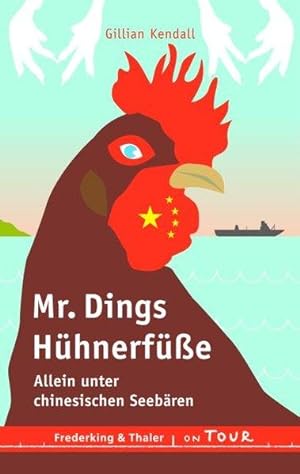 Mr. Dings Hühnerfüße: Allein unter chinesischen Seebären