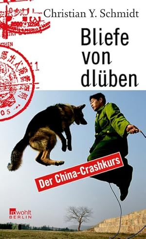 Bliefe von dlüben: Der China-Crashkurs