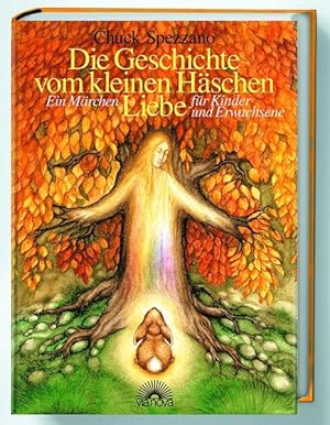 Die Geschichte vom kleinen Häschen Liebe. Ein Märchen für Kinder und Erwachsene