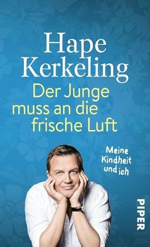 Der Junge muss an die frische Luft: Meine Kindheit und ich