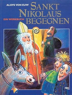 Sankt Nikolaus begegnen: Ein Werkbuch