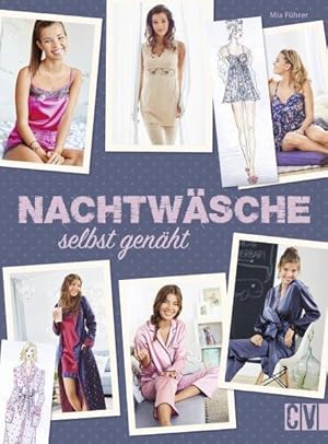 Nachtwäsche nähen: Pyjamas, Babydolls, Negligés