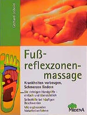 Fussreflexzonenmassage: Krankheiten vorbeugen, Schmerzen lindern